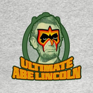 Ultimate Abe Lincoln T-Shirt